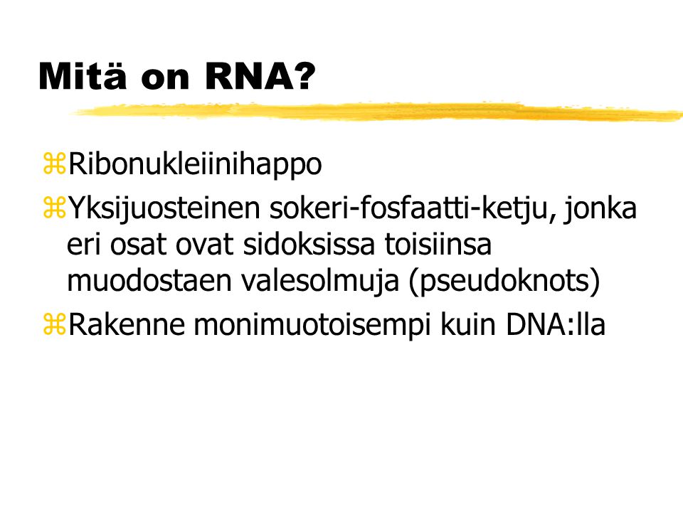 Mitä on RNA.