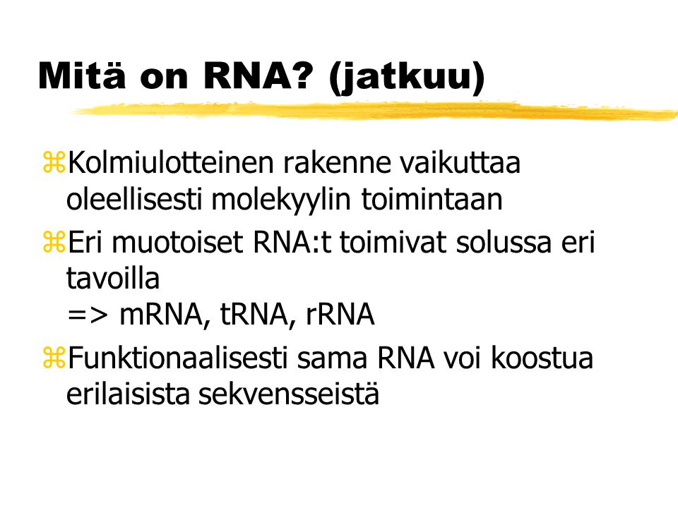 Mitä on RNA.