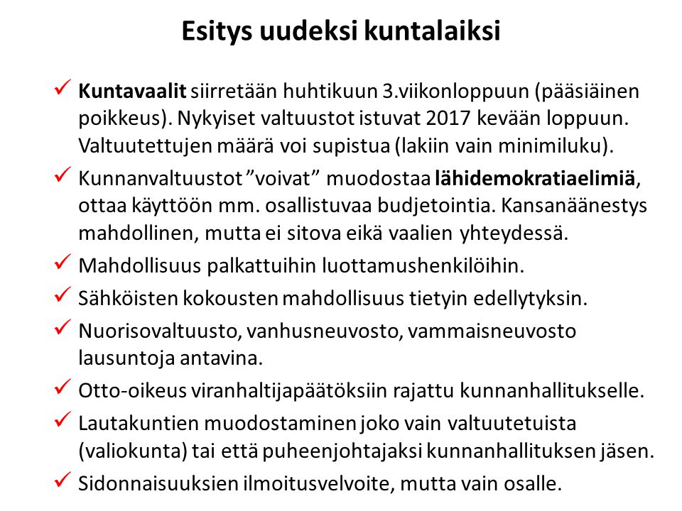 Esitys uudeksi kuntalaiksi Kuntavaalit siirretään huhtikuun 3.viikonloppuun (pääsiäinen poikkeus).