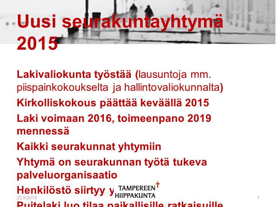 Uusi seurakuntayhtymä 2015 Lakivaliokunta työstää (lausuntoja mm.