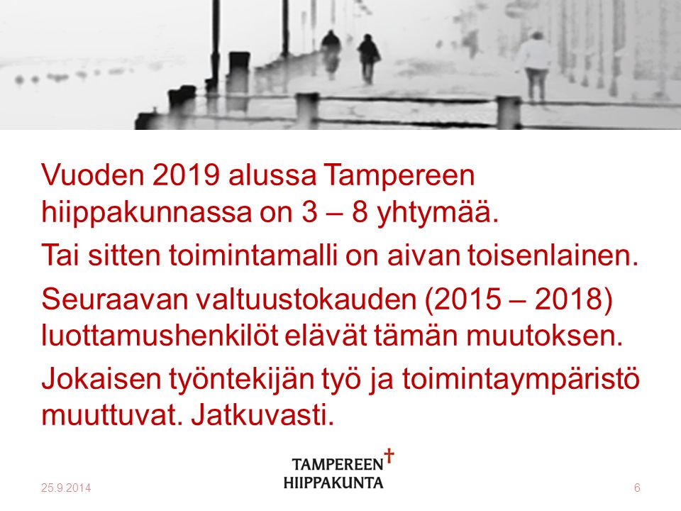 Vuoden 2019 alussa Tampereen hiippakunnassa on 3 – 8 yhtymää.