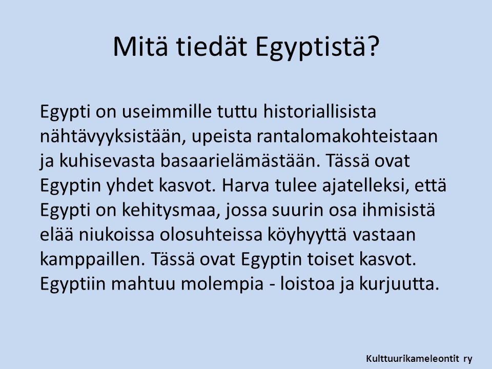 Kulttuurikameleontit ry Mitä tiedät Egyptistä.
