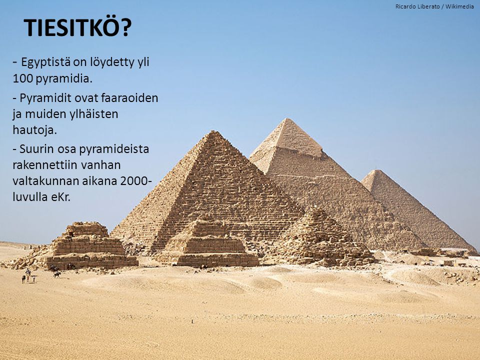 Kulttuurikameleontit ry TIESITKÖ. - Egyptistä on löydetty yli 100 pyramidia.