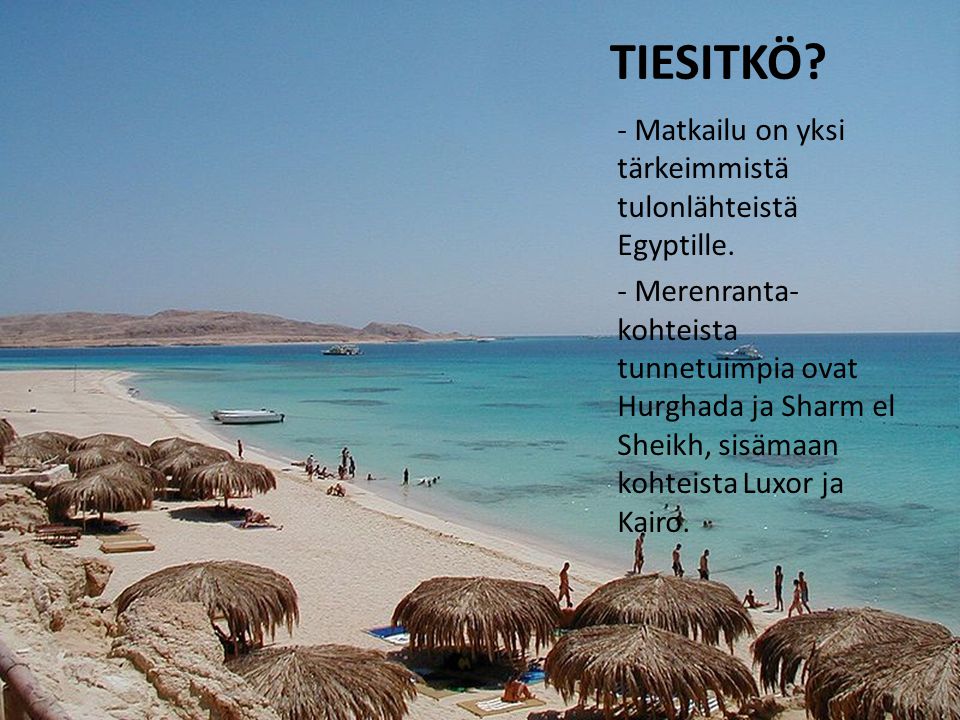 Kulttuurikameleontit ry TIESITKÖ. - Matkailu on yksi tärkeimmistä tulonlähteistä Egyptille.