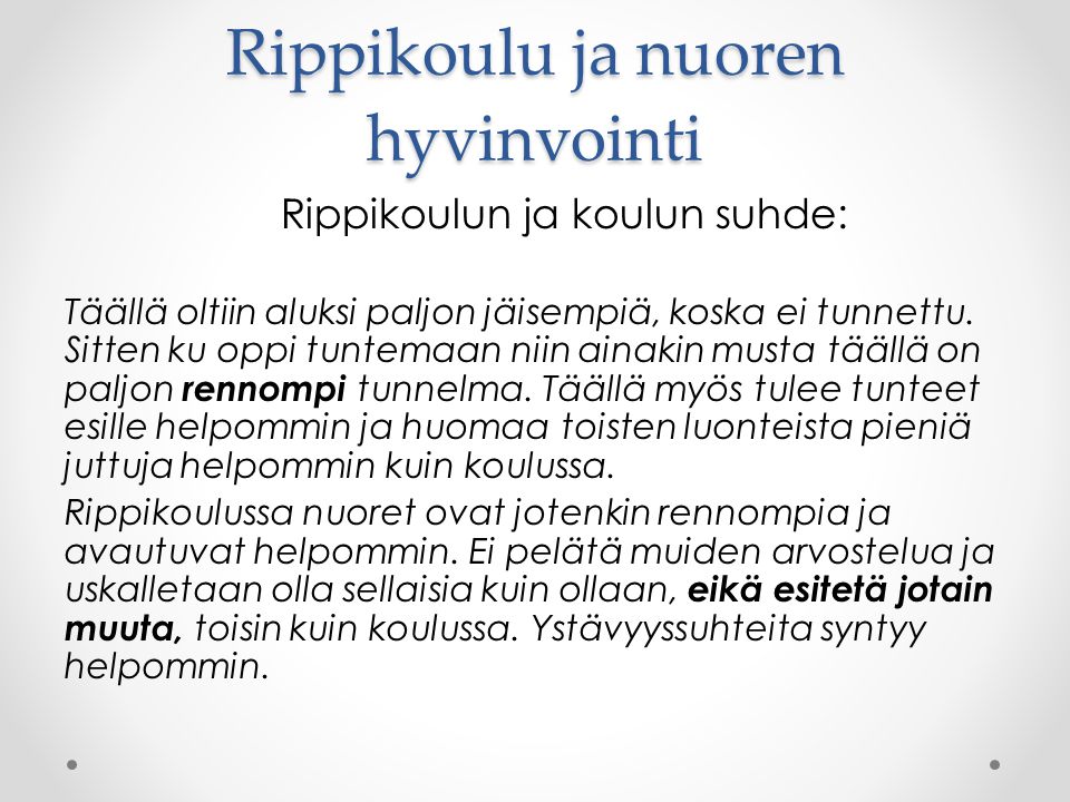 Rippikoulu ja nuoren hyvinvointi Rippikoulun ja koulun suhde: Täällä oltiin aluksi paljon jäisempiä, koska ei tunnettu.