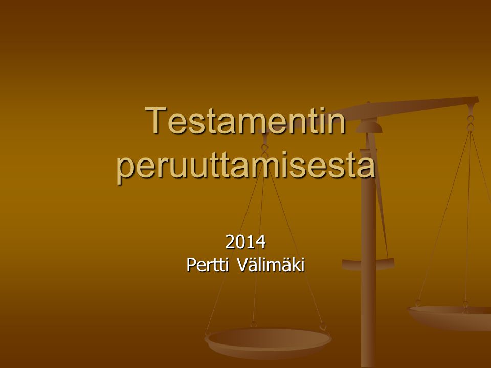 Testamentin peruuttamisesta 2014 Pertti Välimäki