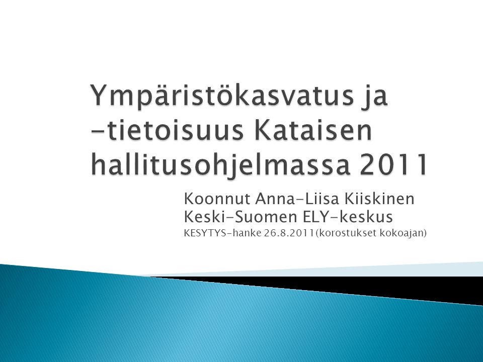Koonnut Anna-Liisa Kiiskinen Keski-Suomen ELY-keskus KESYTYS-hanke (korostukset kokoajan)