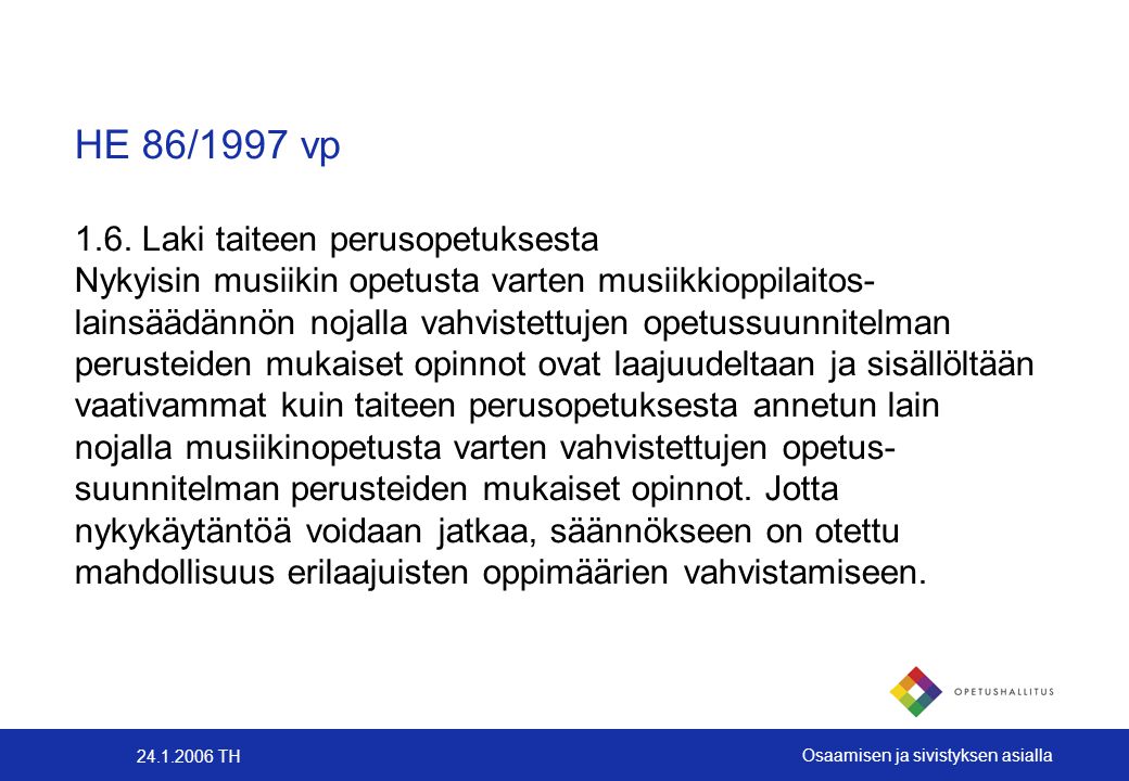 TH Osaamisen ja sivistyksen asialla HE 86/1997 vp 1.6.