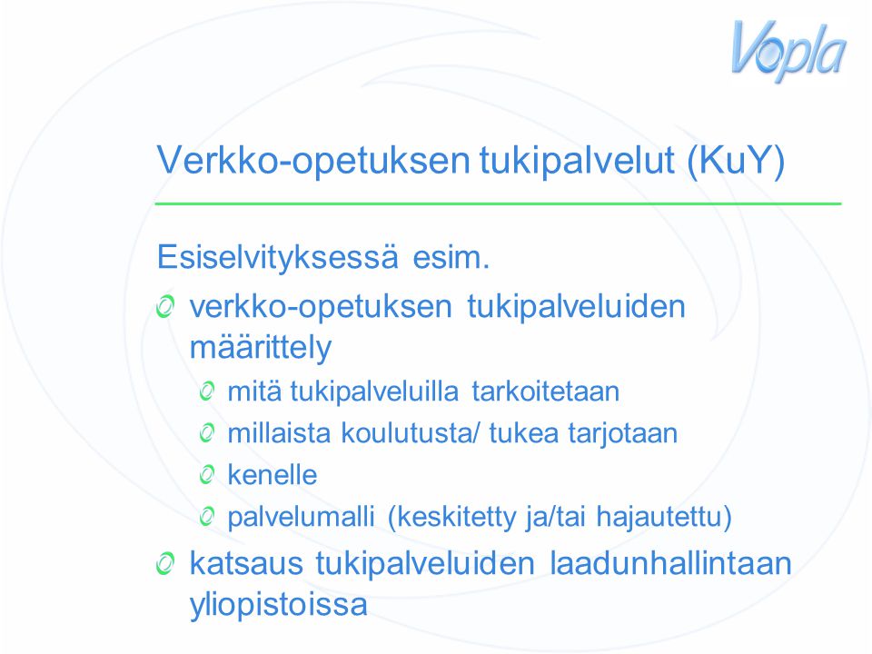 Verkko-opetuksen tukipalvelut (KuY) Esiselvityksessä esim.