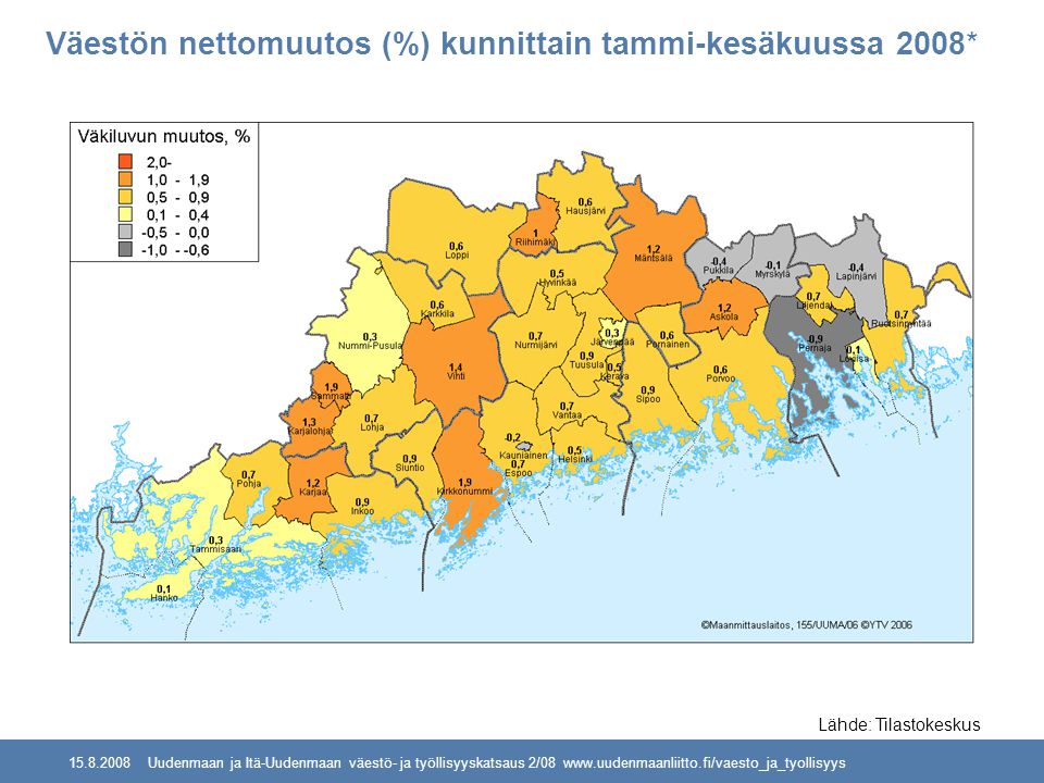 Uudenmaan ja Itä-Uudenmaan väestö- ja työllisyyskatsaus 2/08   Väestön nettomuutos (%) kunnittain tammi-kesäkuussa 2008* Lähde: Tilastokeskus