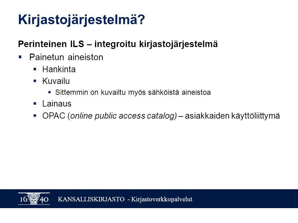 KANSALLISKIRJASTO - Kirjastoverkkopalvelut Kirjastojärjestelmä.