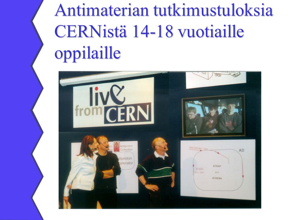 Antimaterian tutkimustuloksia CERNistä vuotiaille oppilaille